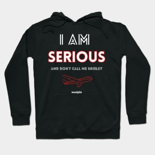 Airplane: I Am Serious Hoodie